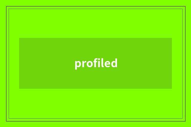 profiled