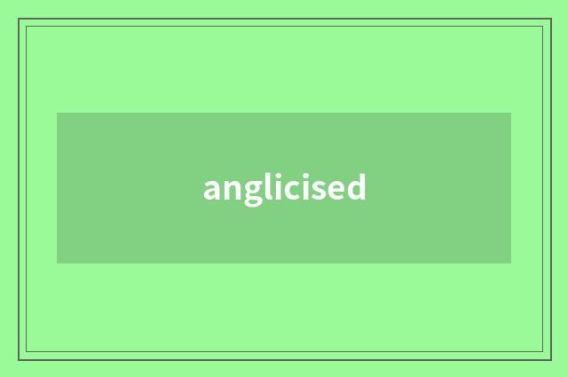 anglicised
