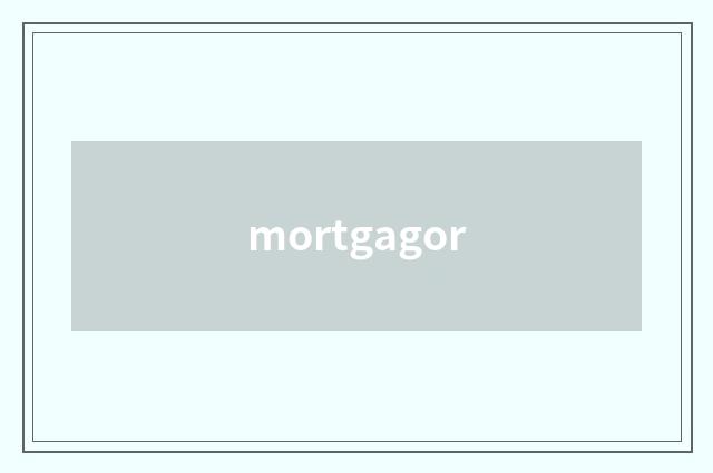 mortgagor