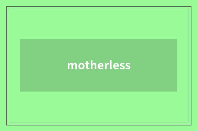 motherless