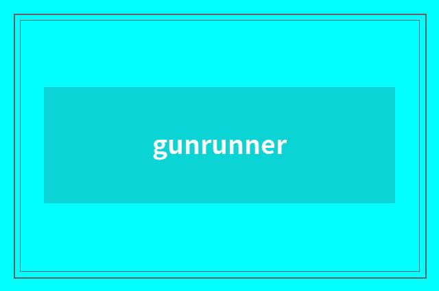 gunrunner