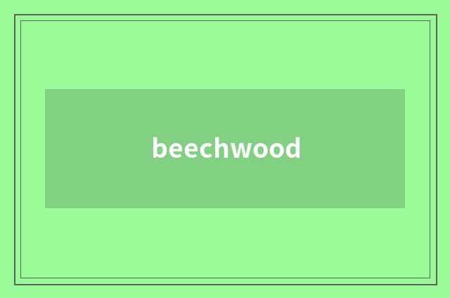 beechwood