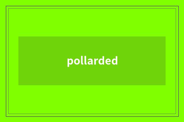 pollarded