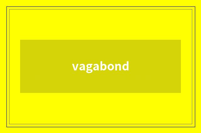 vagabond