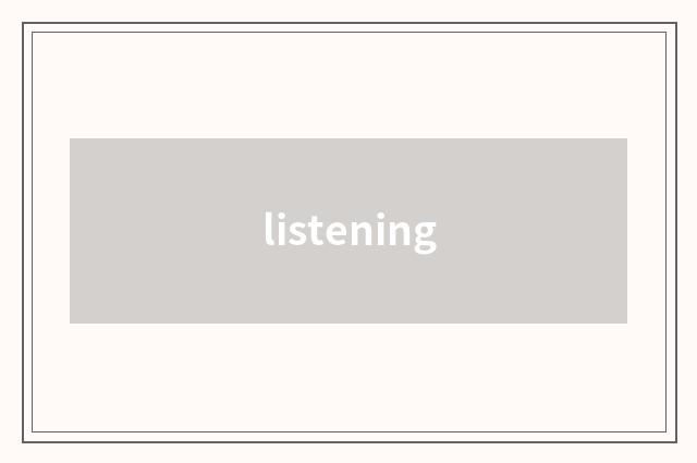 listening