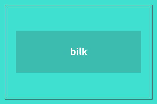bilk