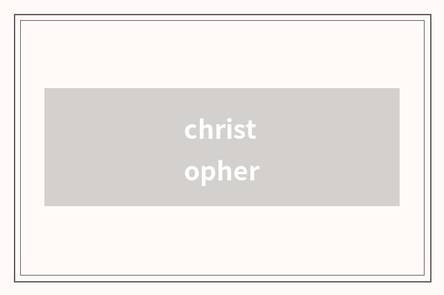christopher