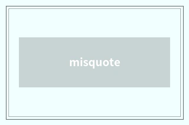 misquote