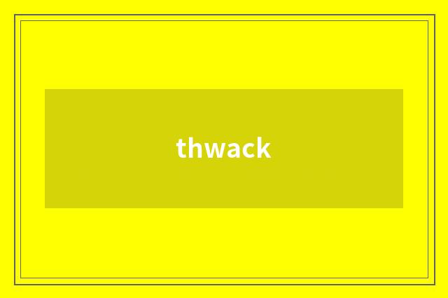 thwack