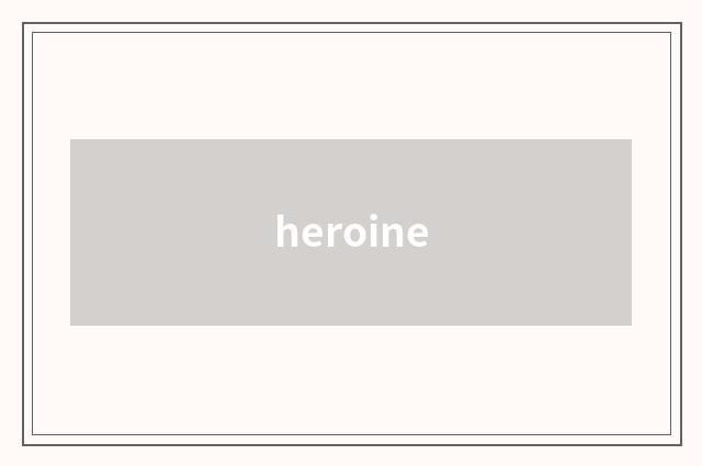 heroine