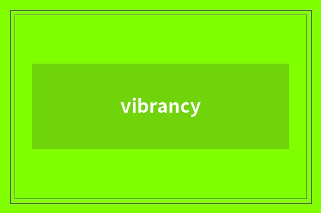 vibrancy