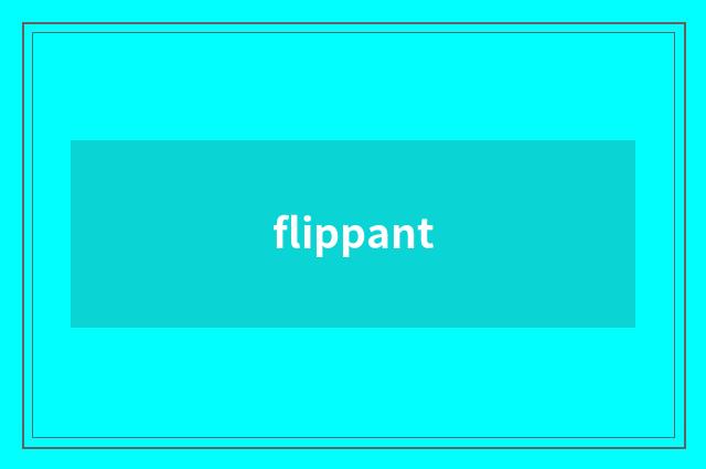 flippant