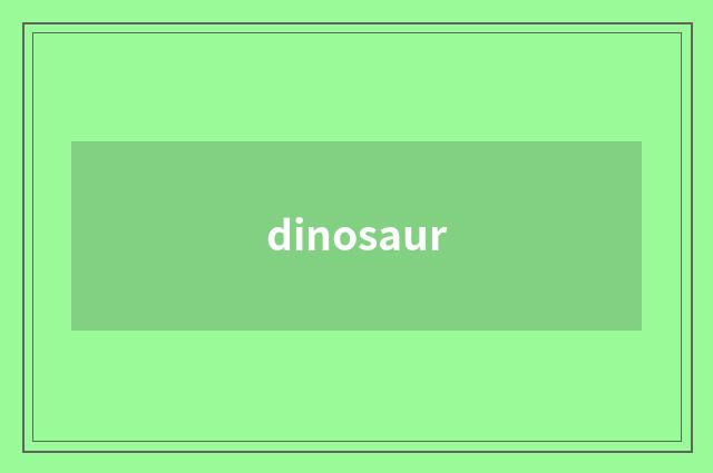 dinosaur