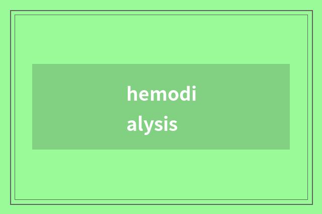 hemodialysis
