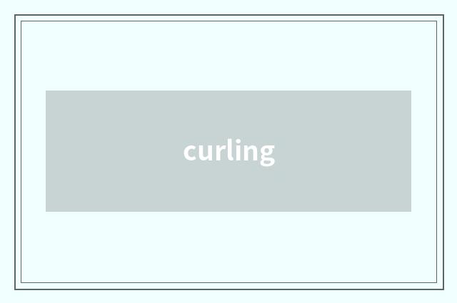 curling