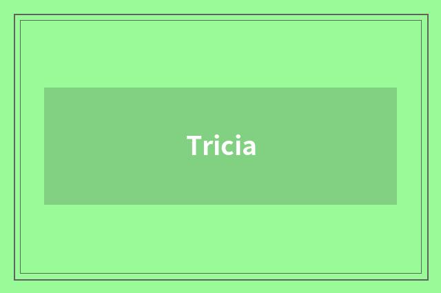 Tricia