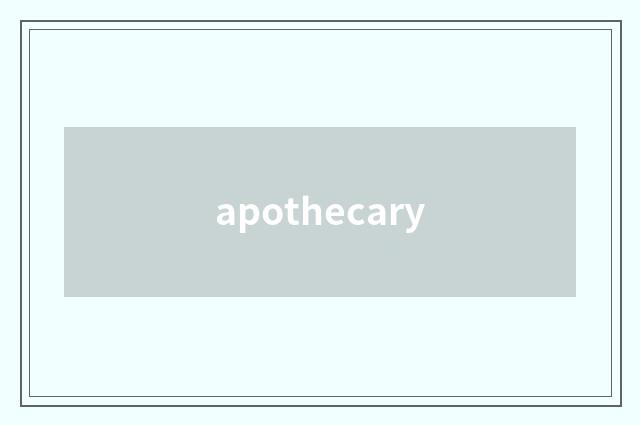 apothecary