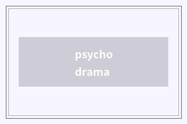 psychodrama