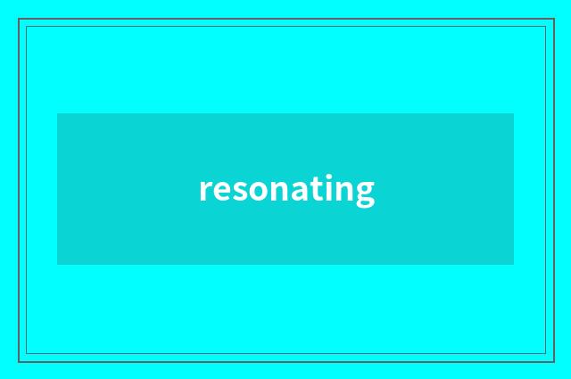 resonating