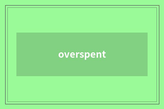 overspent