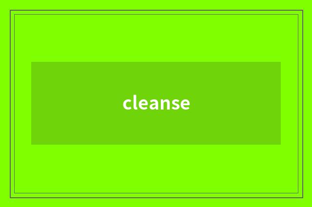 cleanse