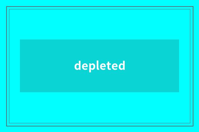 depleted