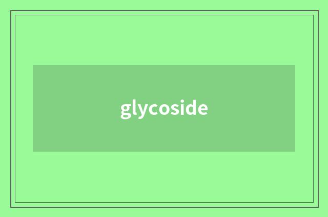 glycoside