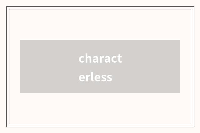 characterless