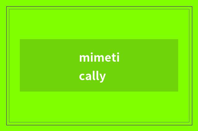 mimetically