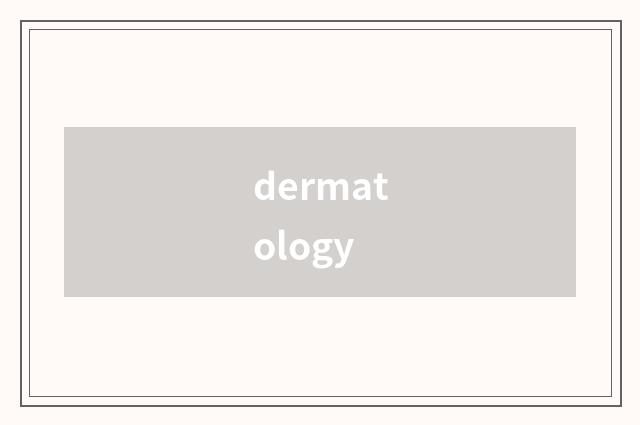 dermatology