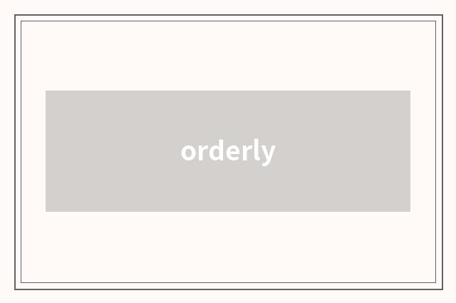 orderly