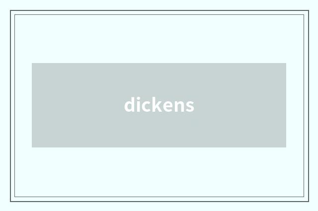 dickens