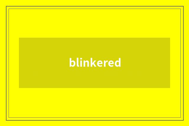 blinkered