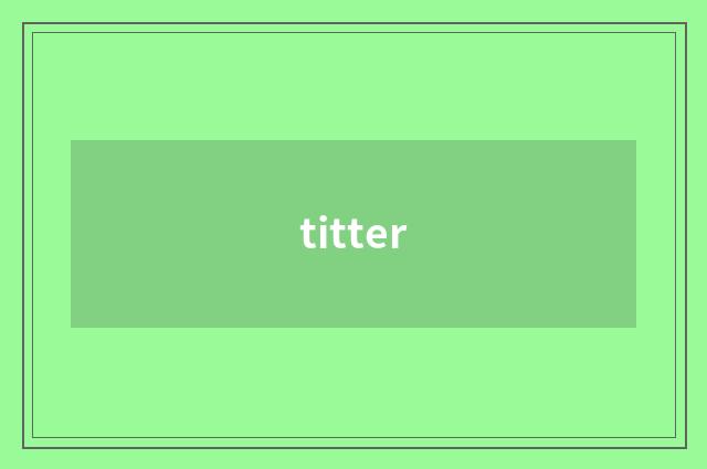 titter