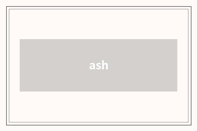 ash