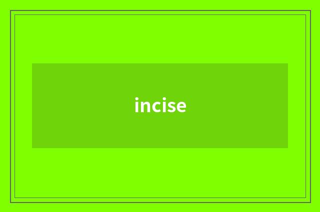 incise