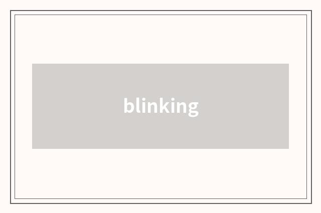 blinking
