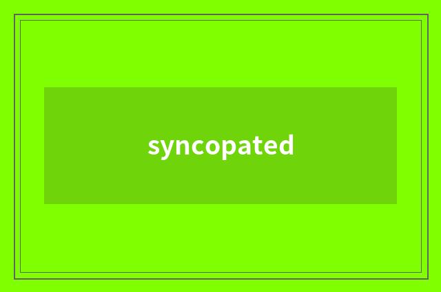syncopated