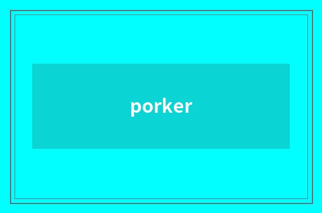 porker