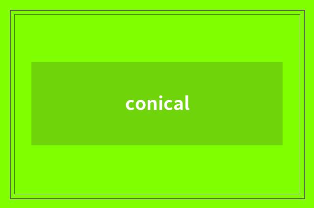 conical