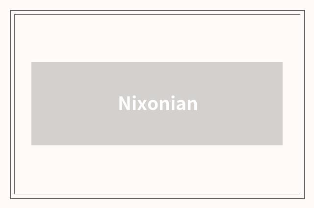 Nixonian