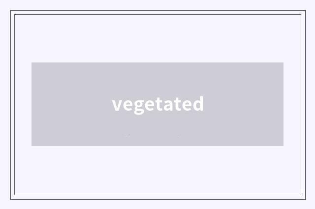 vegetated