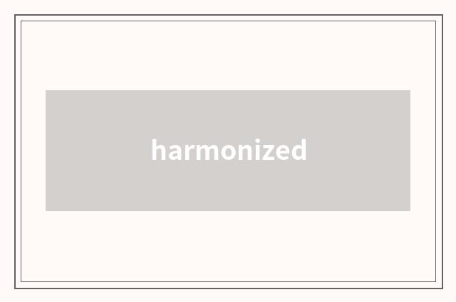 harmonized