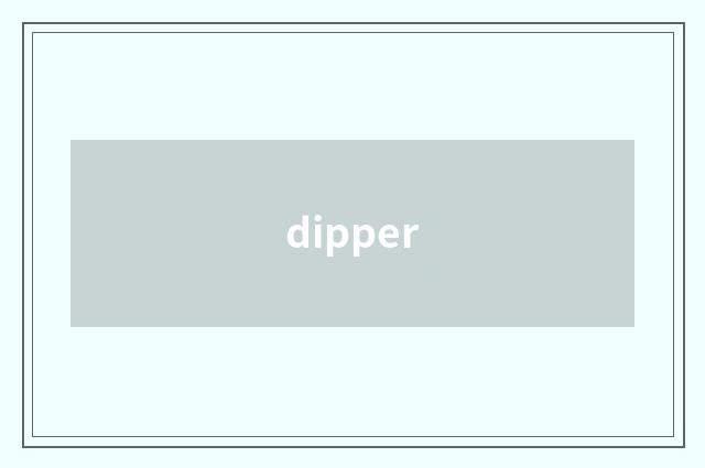 dipper