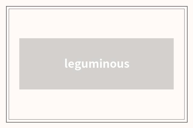 leguminous