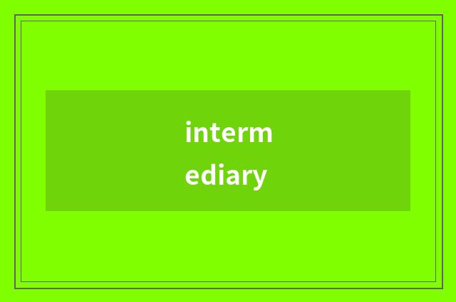intermediary