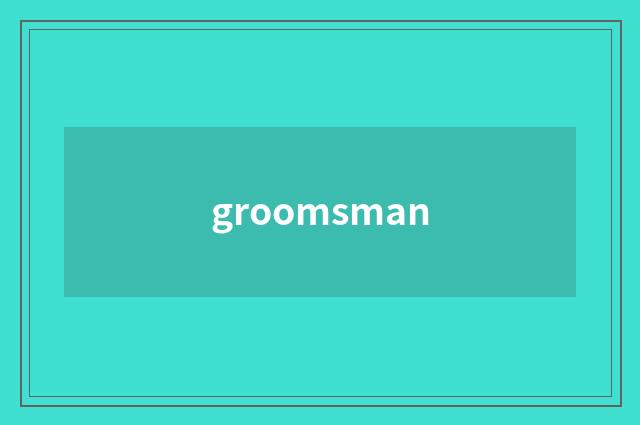 groomsman