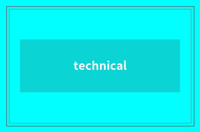 technical