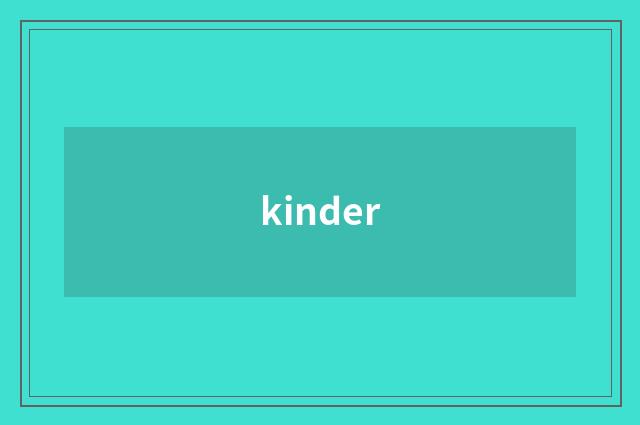 kinder