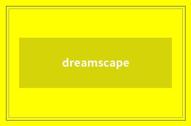 dreamscape